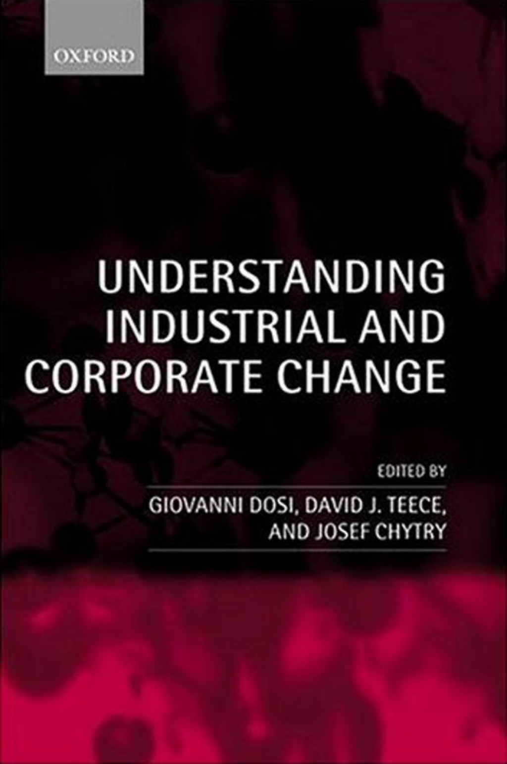 Understanding Industrial and Corporate Change 1st Edition