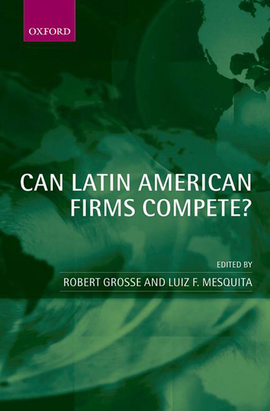 Can Latin American Firms Compete? 1st Edition