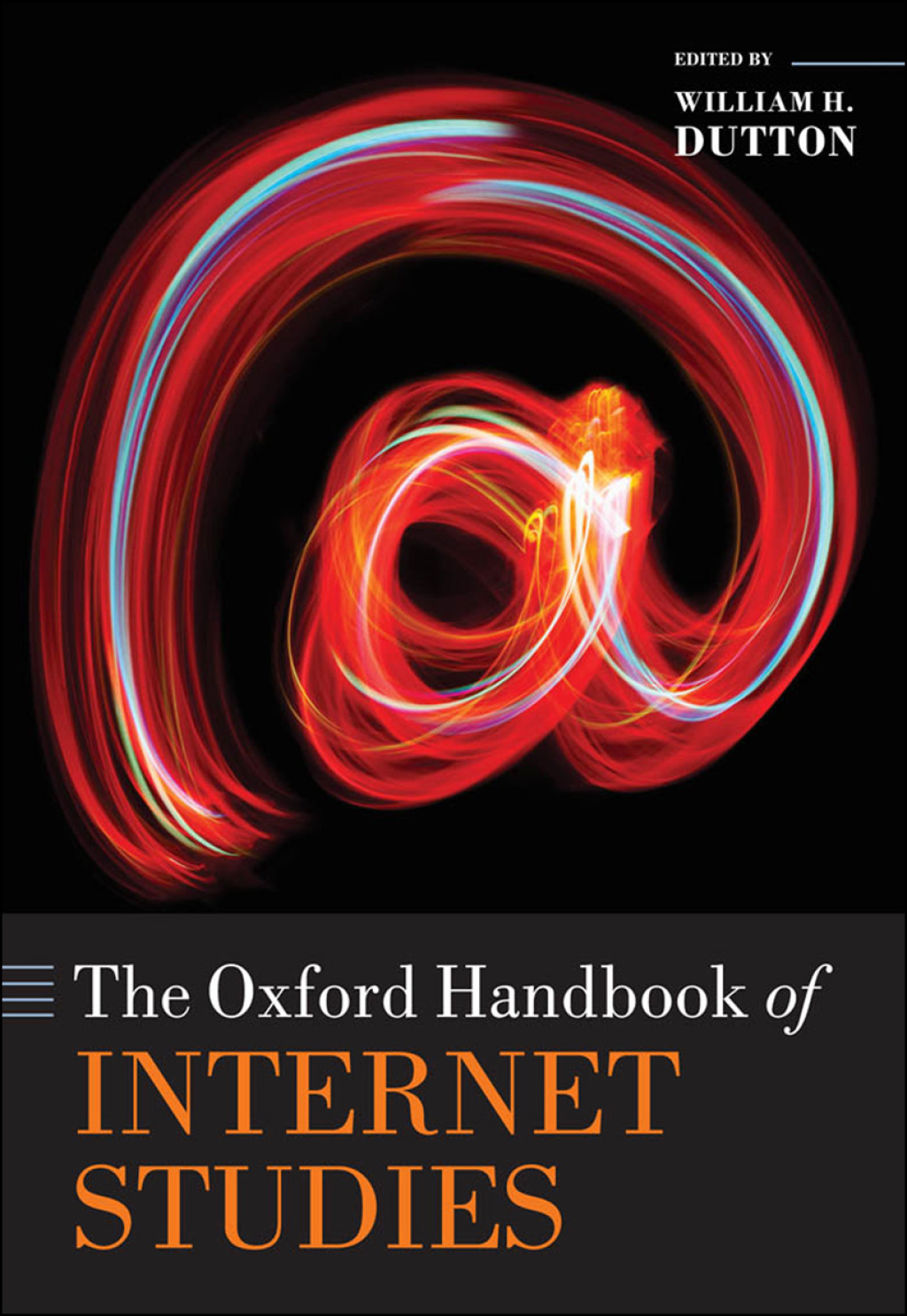 The Oxford Handbook of Internet Studies 1st Edition