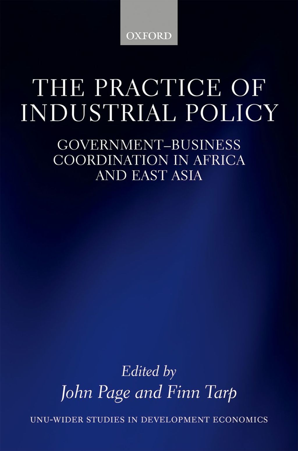 The Practice of Industrial Policy GovernmentÃ¢â‚¬Å¡Ãƒâ€žÃƒÂ¶Ã¢Ë†Å¡Ãƒâ€˜Ã¢Ë†Å¡Ãƒâ€ Business Coordination in Africa and East Asia 1st Edition