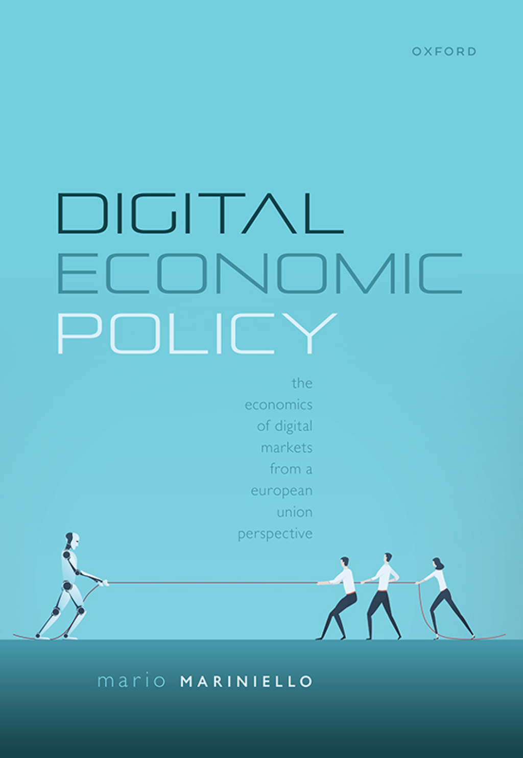 Digital Economic Policy The Economics of Digital Markets from a European Union Perspective 