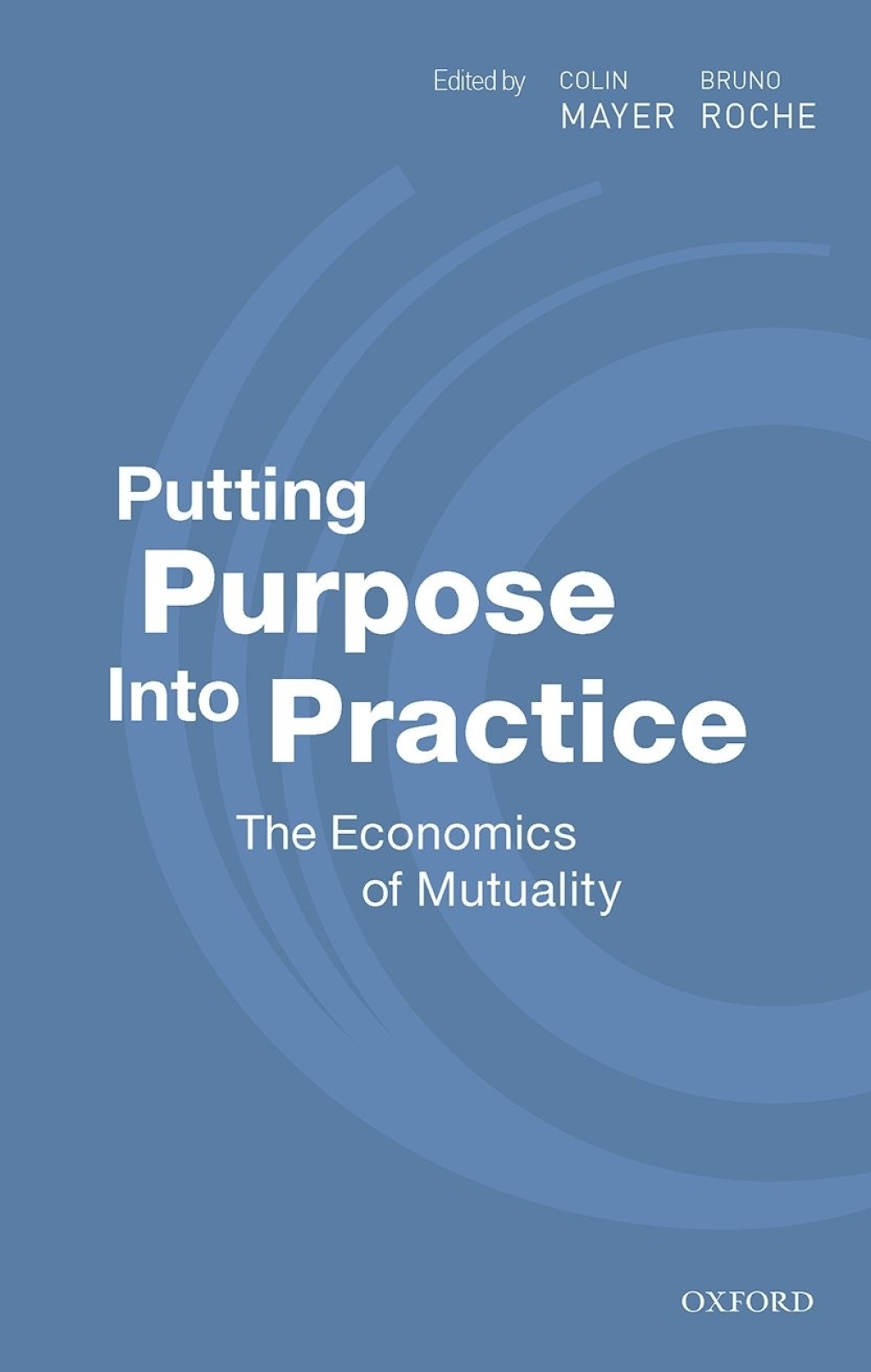 Putting Purpose Into Practice The Economics of Mutuality 