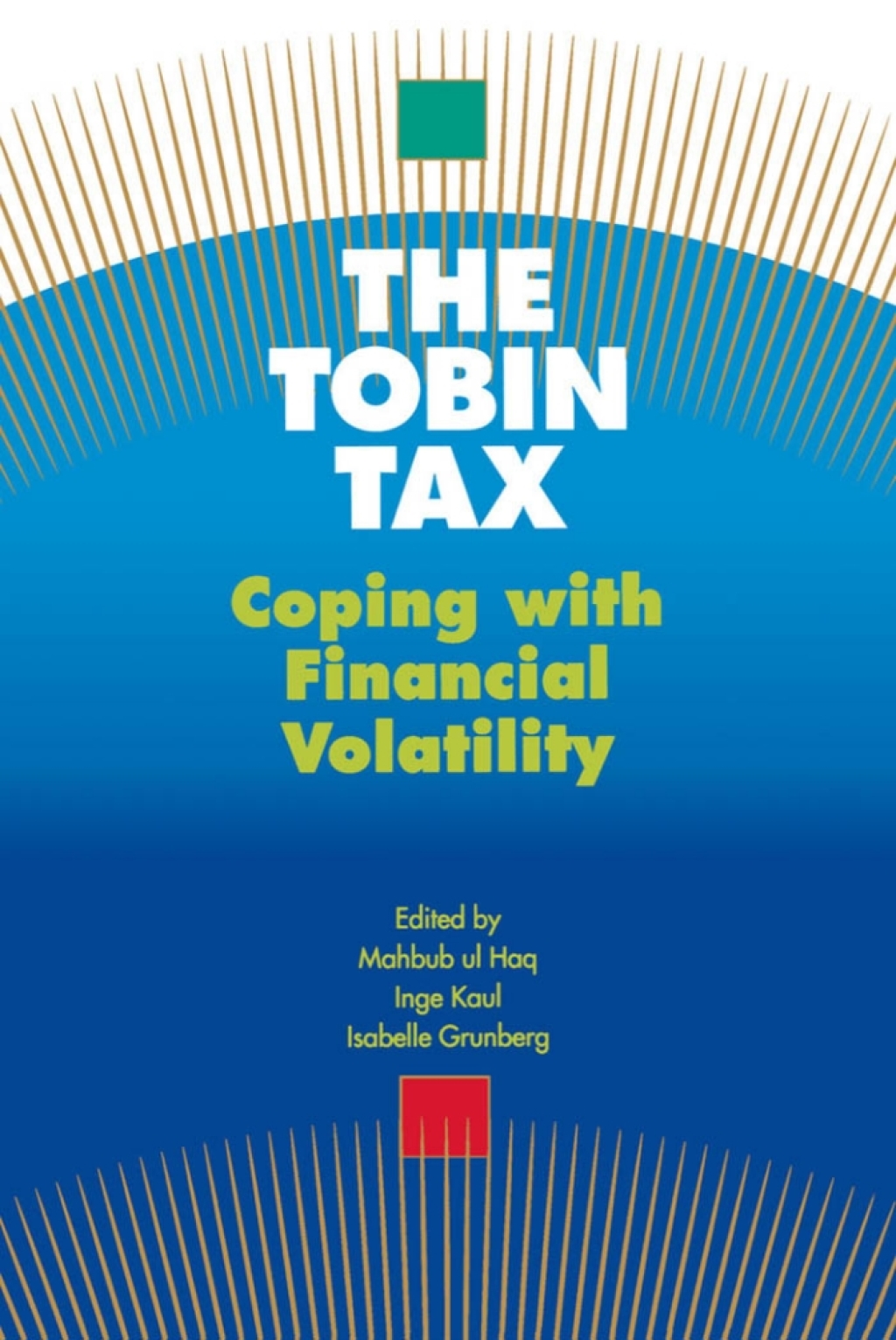 The Tobin Tax Coping with Financial Volatility 1st Edition