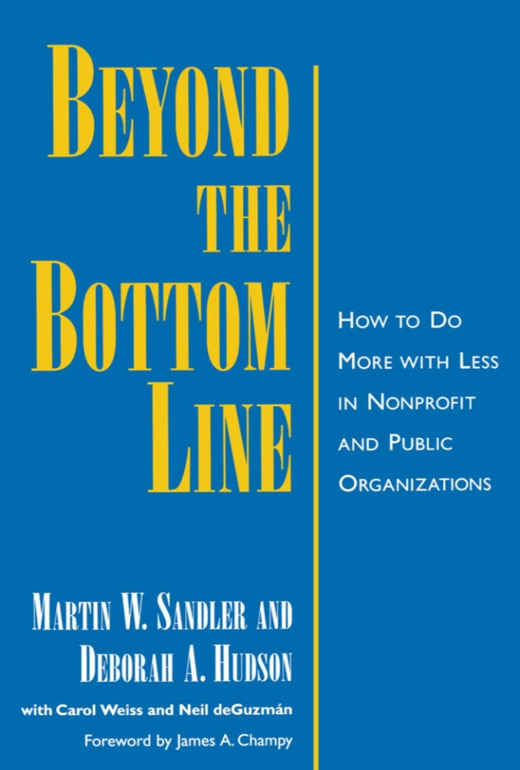 Beyond the Bottom Line How to Do More with Less in Nonprofit and Public Organizations 
