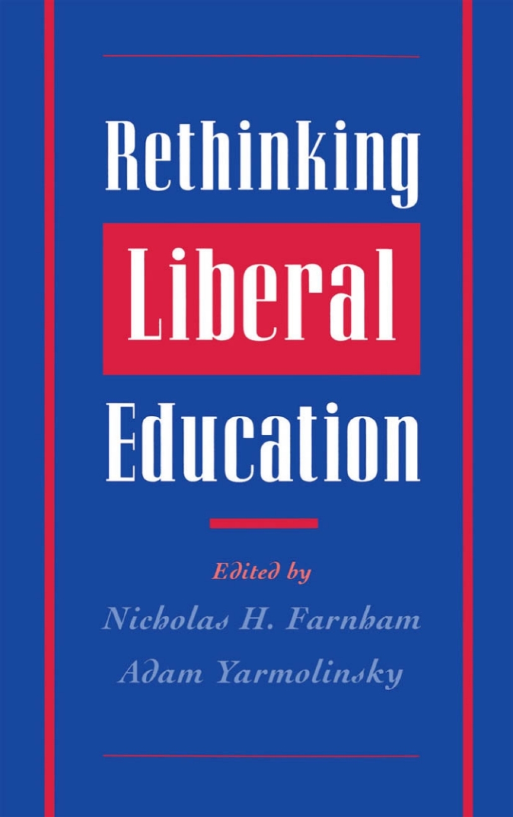 Rethinking Liberal Education 1st Edition