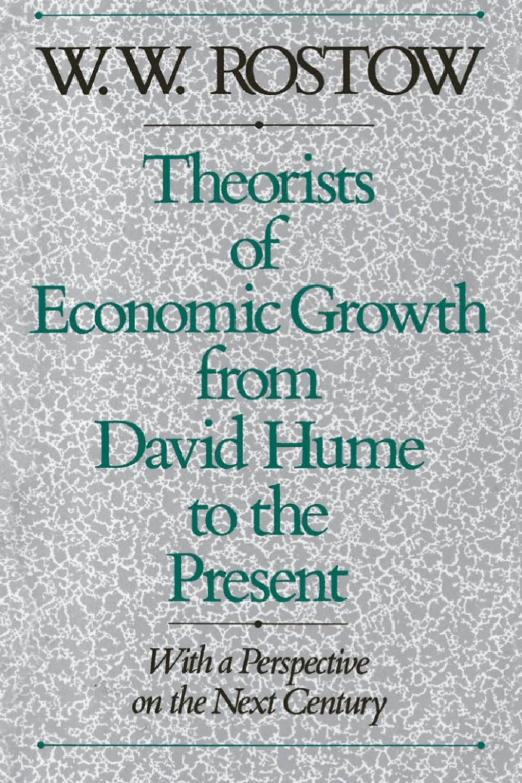 Theorists of Economic Growth from David Hume to the Present With a Perspective on the Next Century 