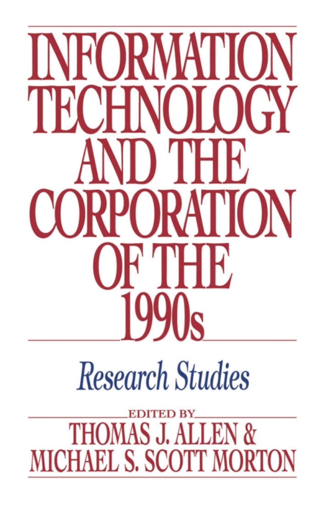 Information Technology and the Corporation of the 1990s Research Studies 1st Edition