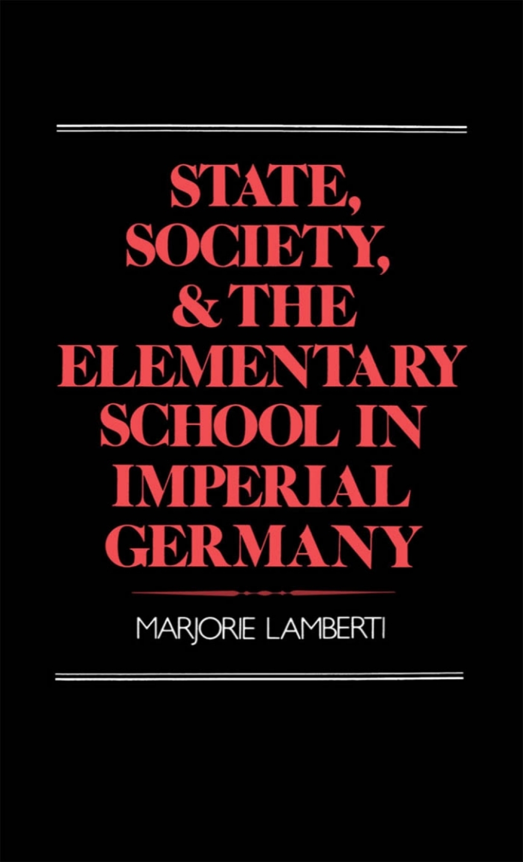 State, Society, and the Elementary School in Imperial Germany 