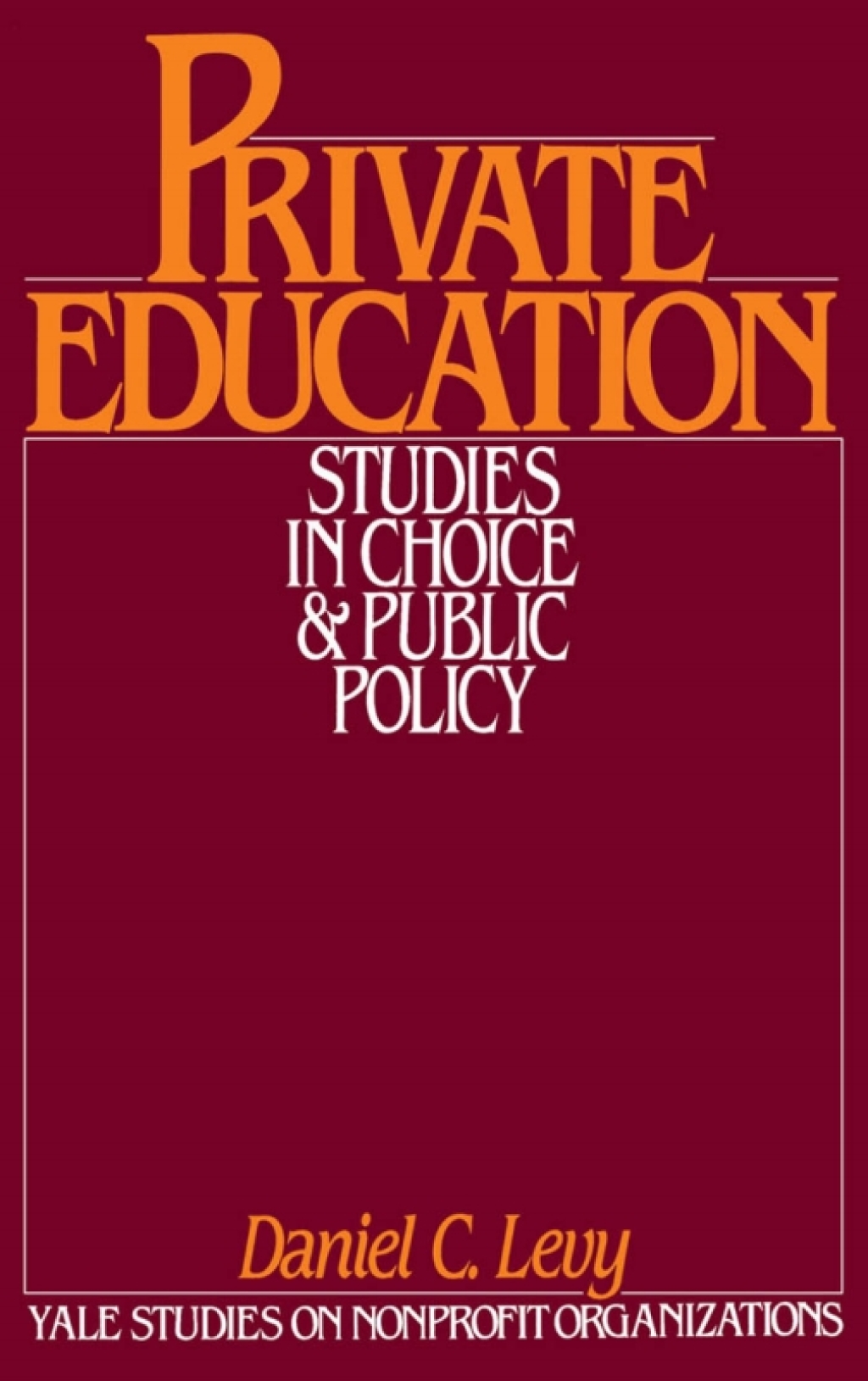 Private Education Studies in Choice and Public Policy 1st Edition