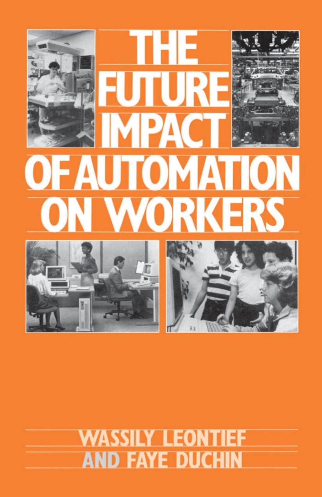 The Future Impact of Automation on Workers 