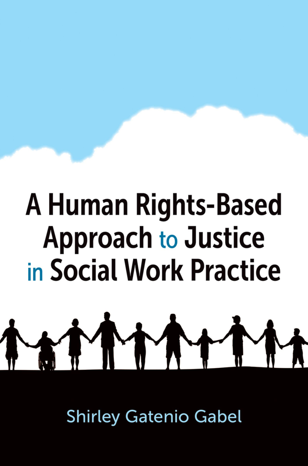 A Human Rights-Based Approach to Justice in Social Work Practice 1st Edition