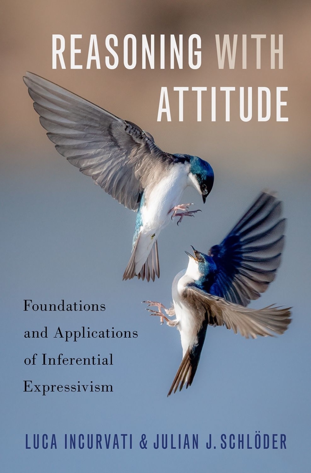 Reasoning with Attitude Foundations and Applications of Inferential Expressivism 1st Edition