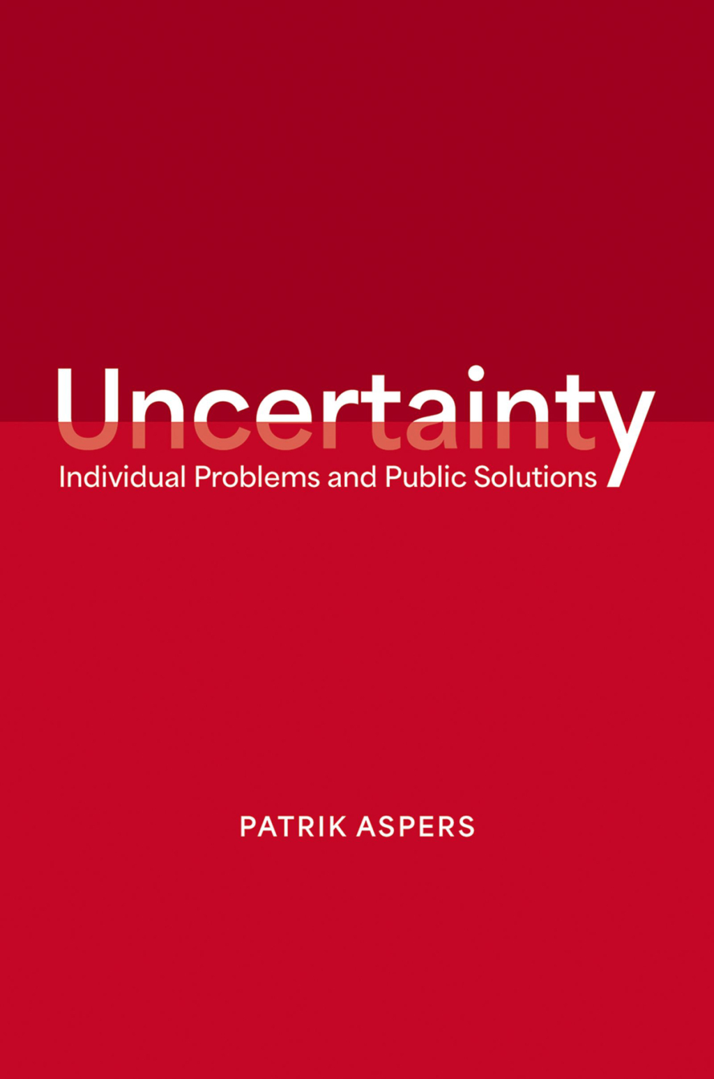 Uncertainty Individual Problems and Public Solutions 1st Edition