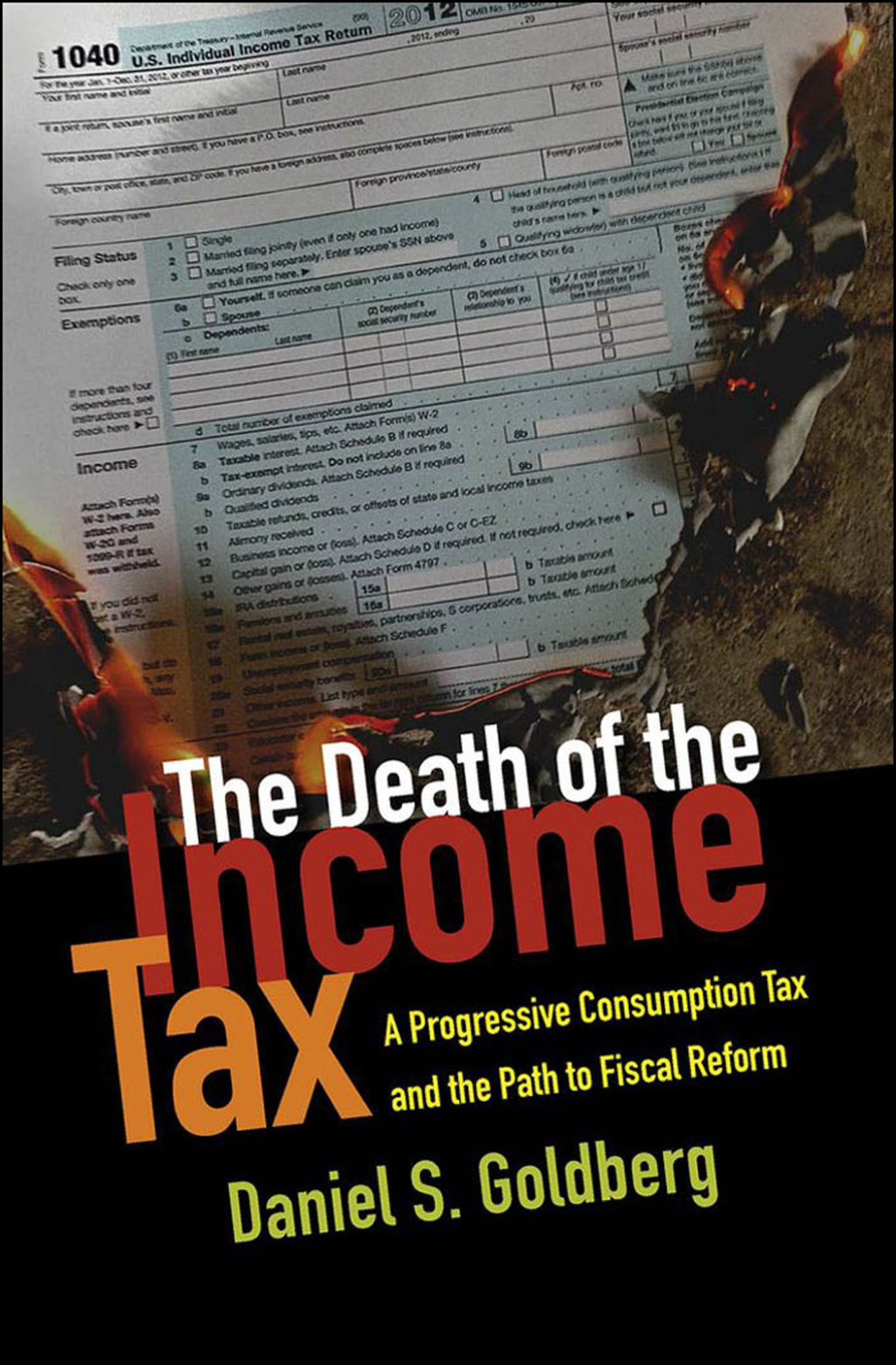 The Death of the Income Tax A Progressive Consumption Tax and the Path to Fiscal Reform 