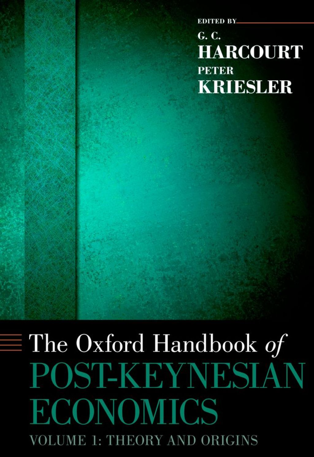 The Oxford Handbook of Post-Keynesian Economics, Volume 1 Critiques and Methodology 1st Edition