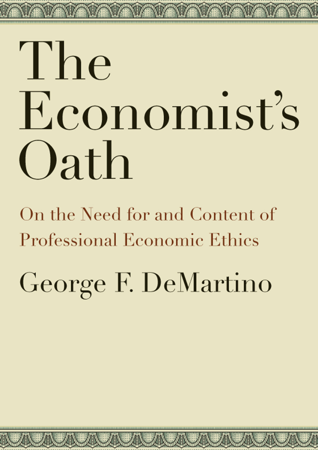 The Economist's Oath On the Need for and Content of Professional Economic Ethics 
