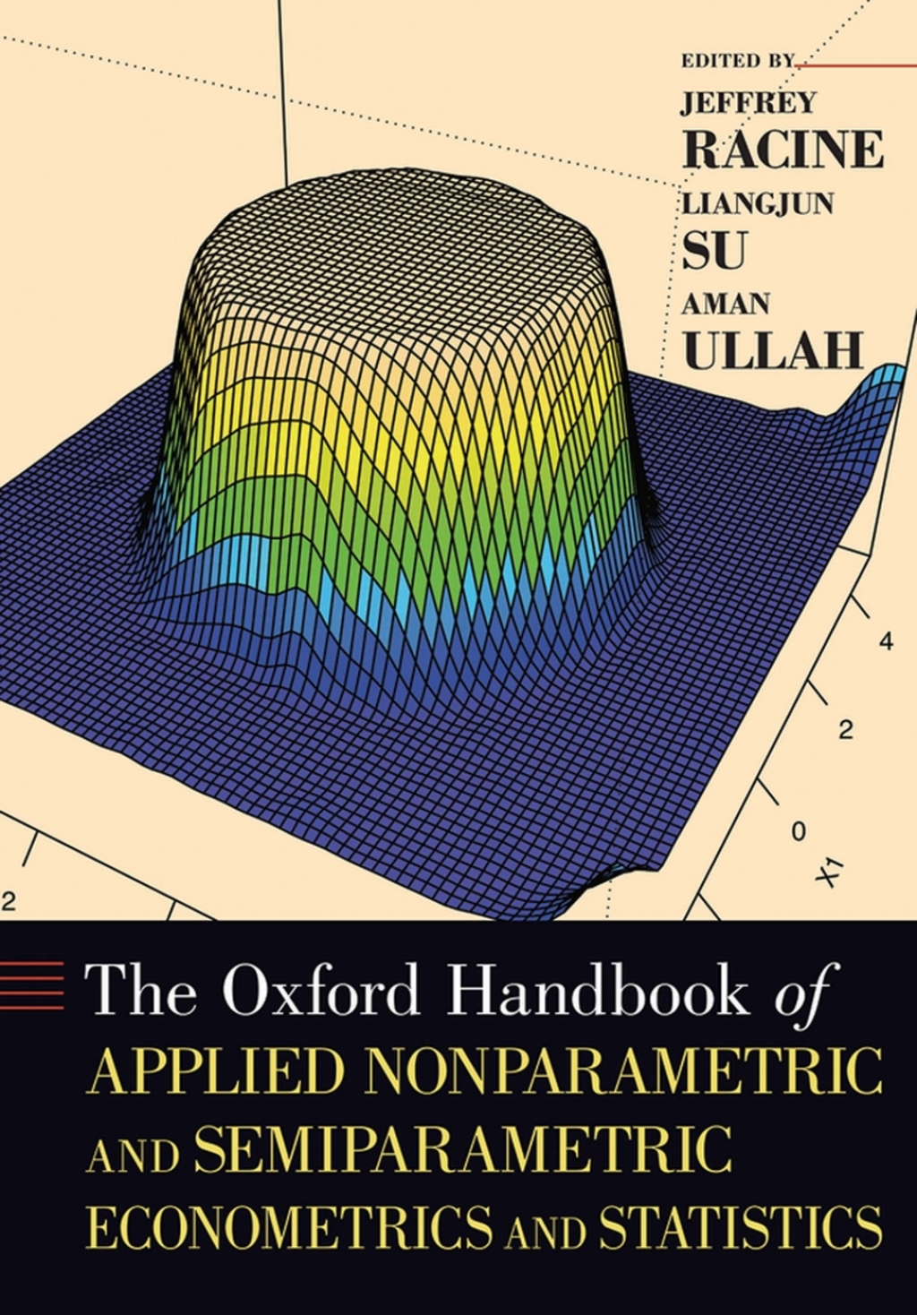 The Oxford Handbook of Applied Nonparametric and Semiparametric Econometrics and Statistics 1st Edition