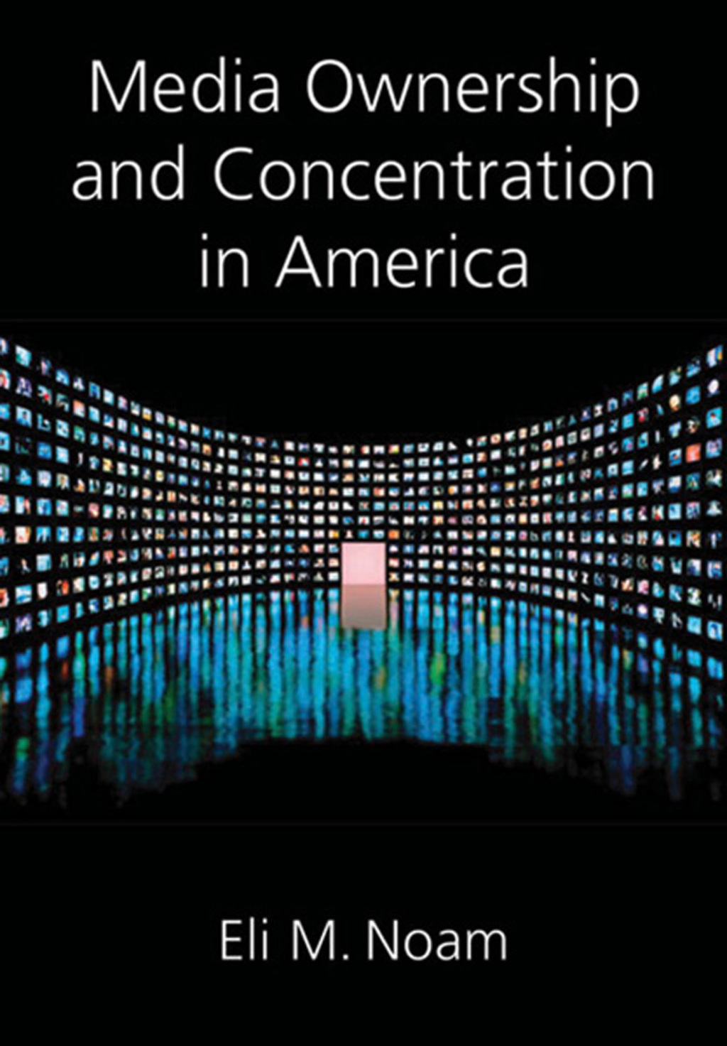 Media Ownership and Concentration in America 