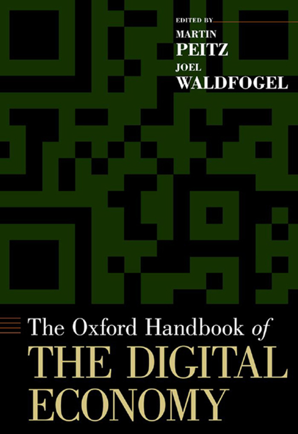 The Oxford Handbook of the Digital Economy 1st Edition