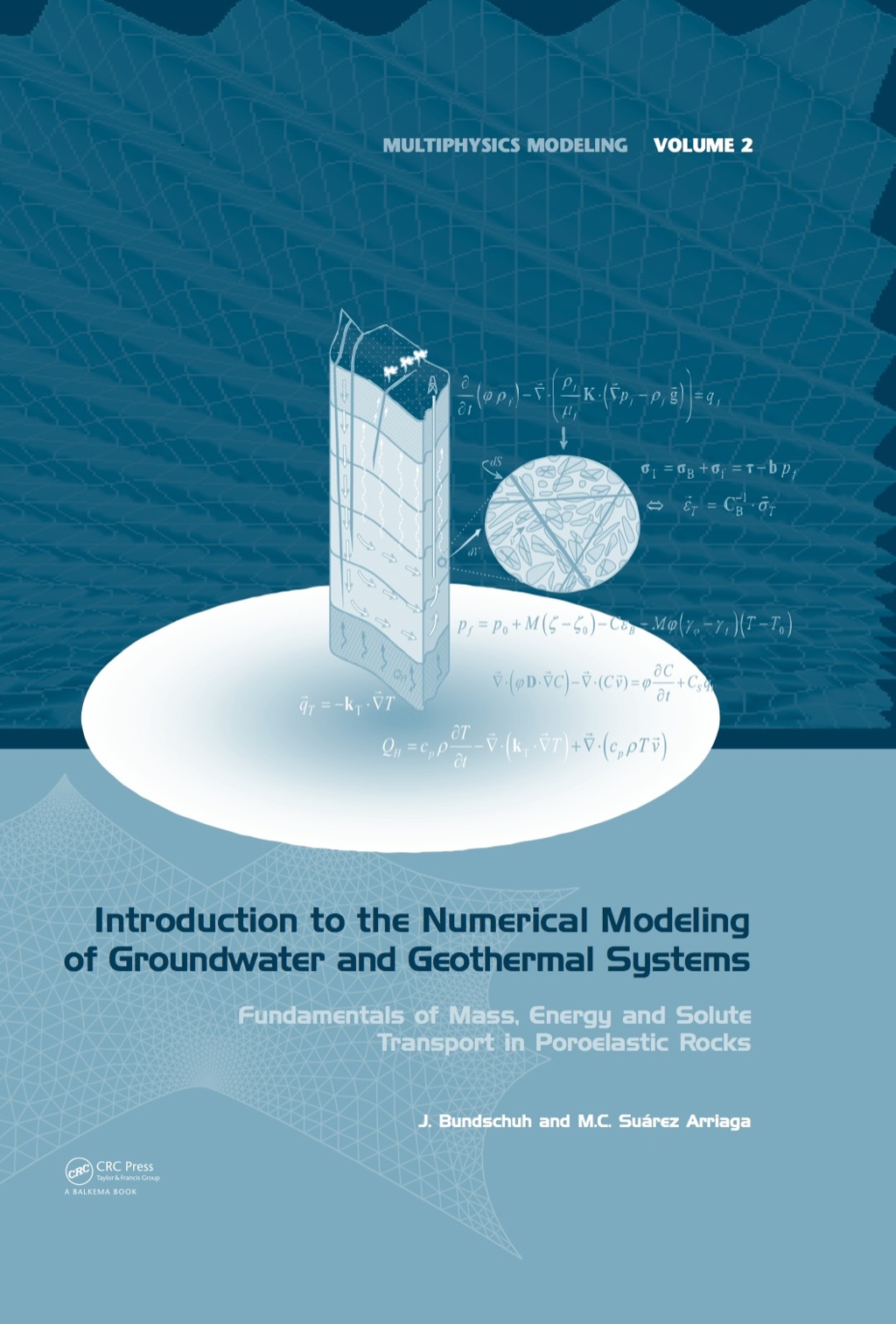 Introduction to the Numerical Modeling of Groundwater and Geothermal Systems Fundamentals of Mass, Energy and Solute Transport in Poroelastic Rocks 1st Edition