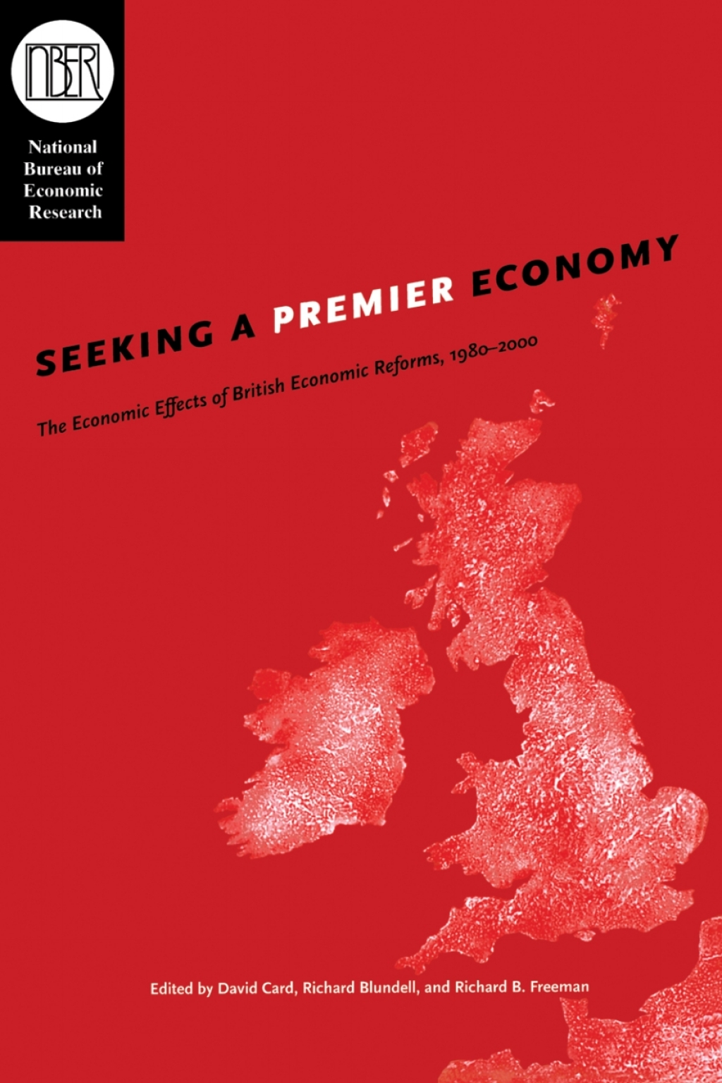 Seeking a Premier Economy The Economic Effects of British Economic Reforms, 1980-2000 1st Edition