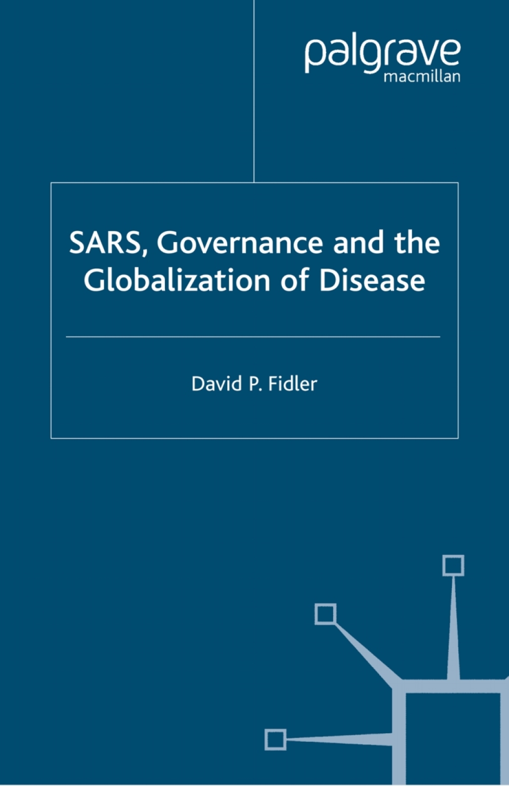 SARS, Governance and the Globalization of Disease 