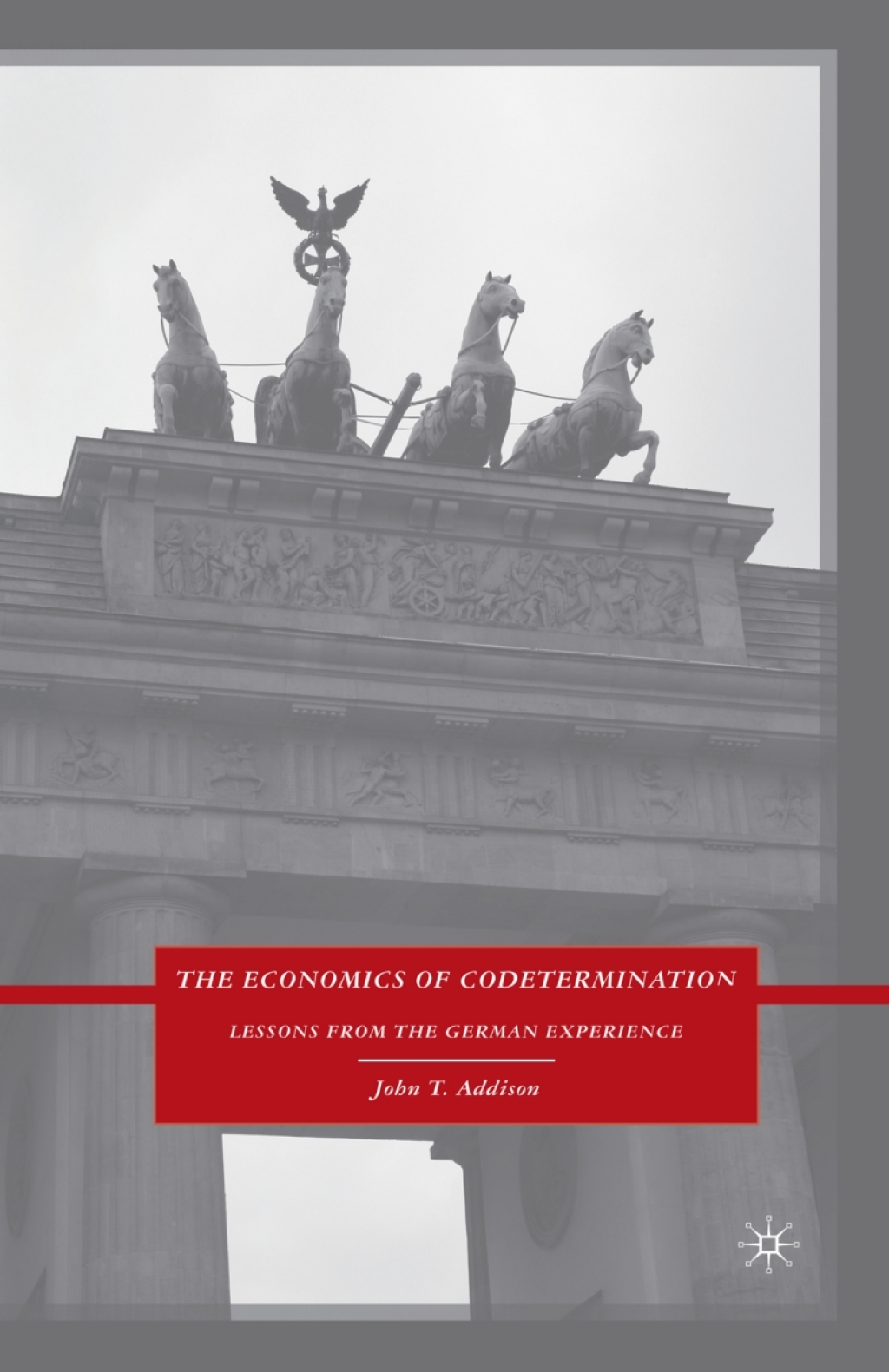 The Economics of Codetermination Lessons from the German Experience 
