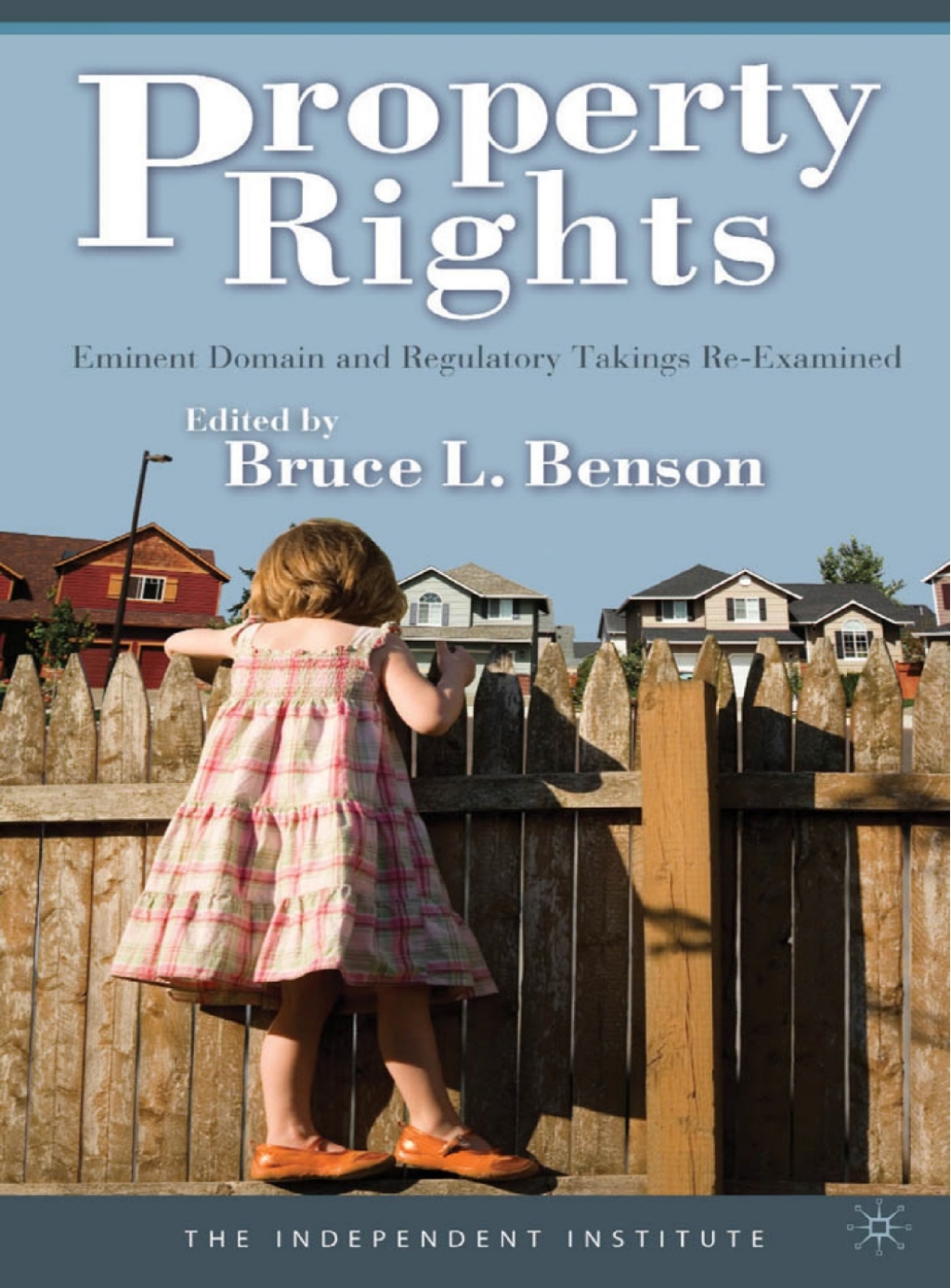 Property Rights Eminent Domain and Regulatory Takings Re-Examined 