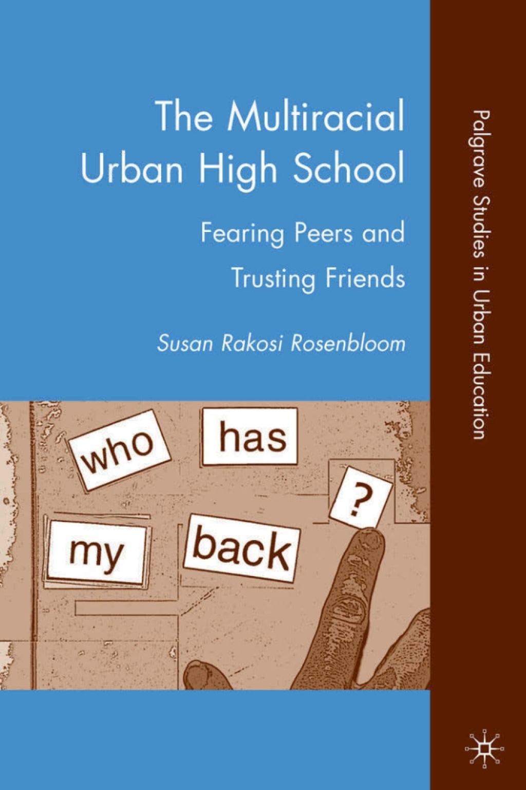The Multiracial Urban High School Fearing Peers and Trusting Friends 