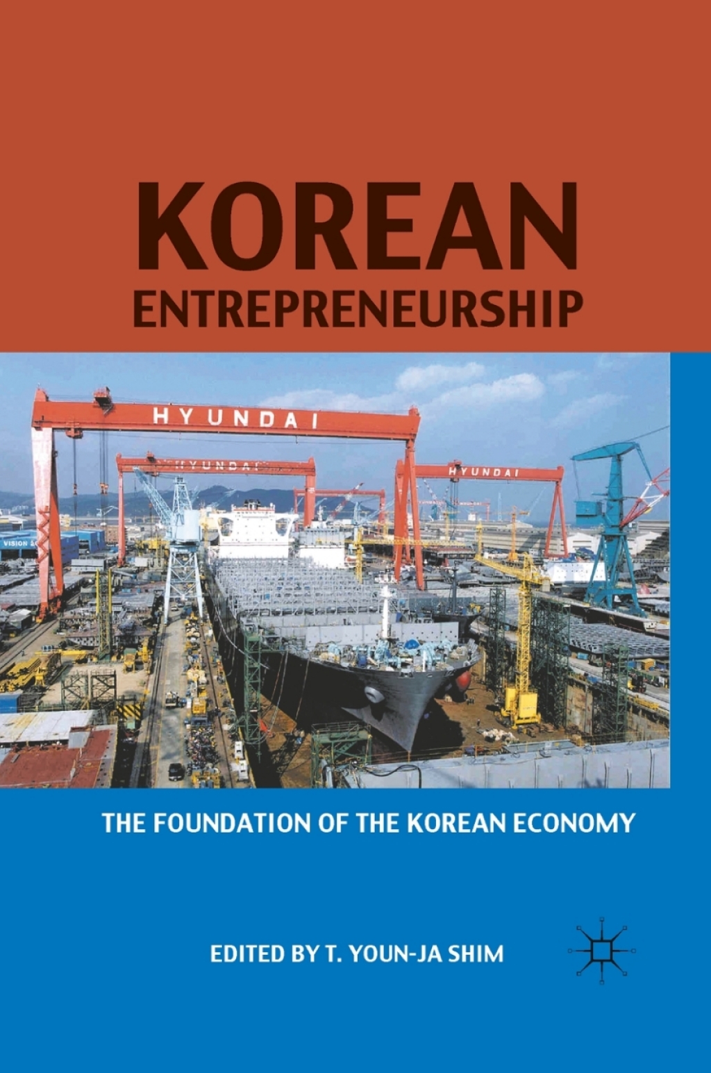 Korean Entrepreneurship The Foundation of the Korean Economy 