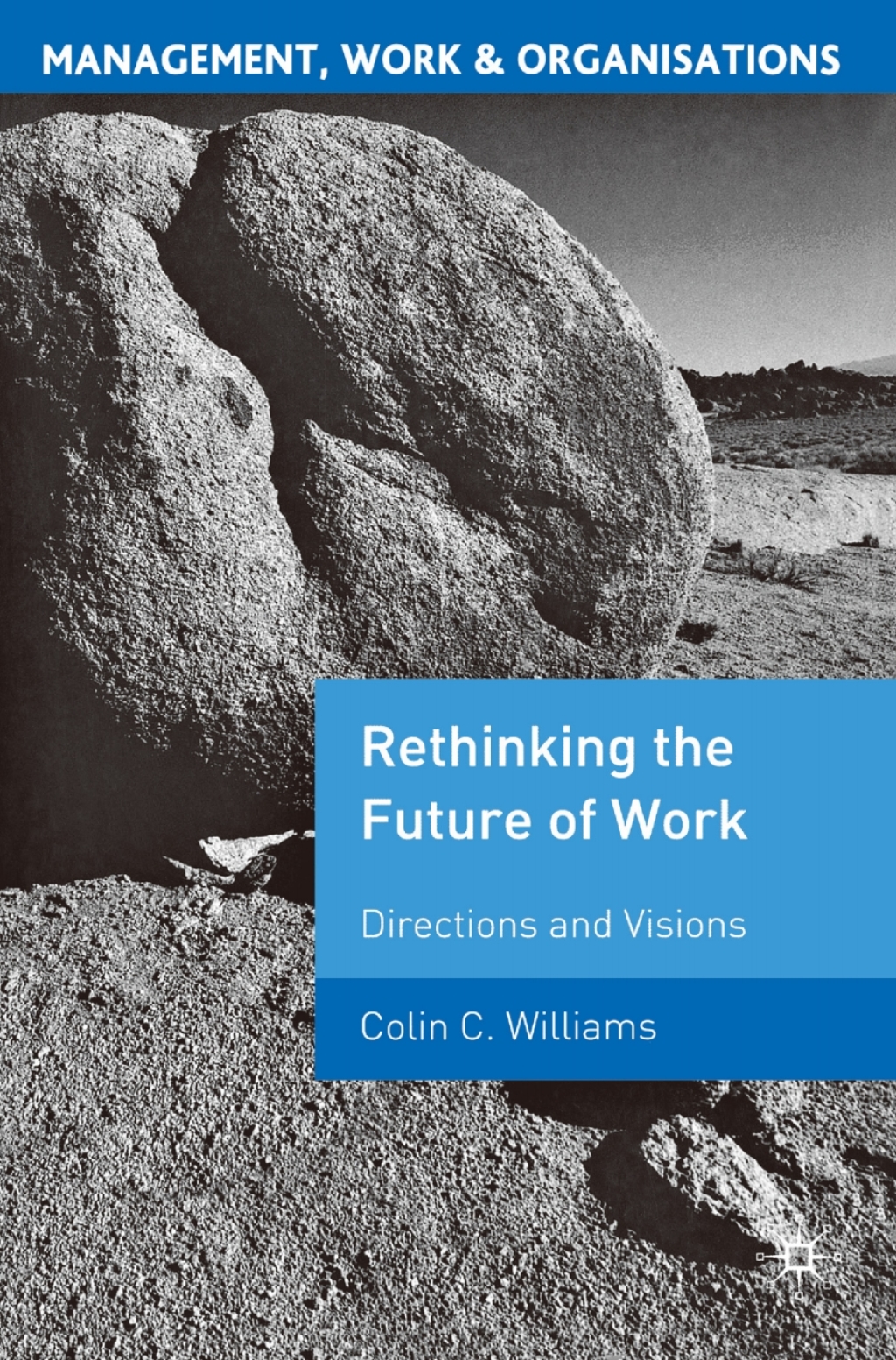 Re-Thinking the Future of Work Directions and Visions 1st Edition