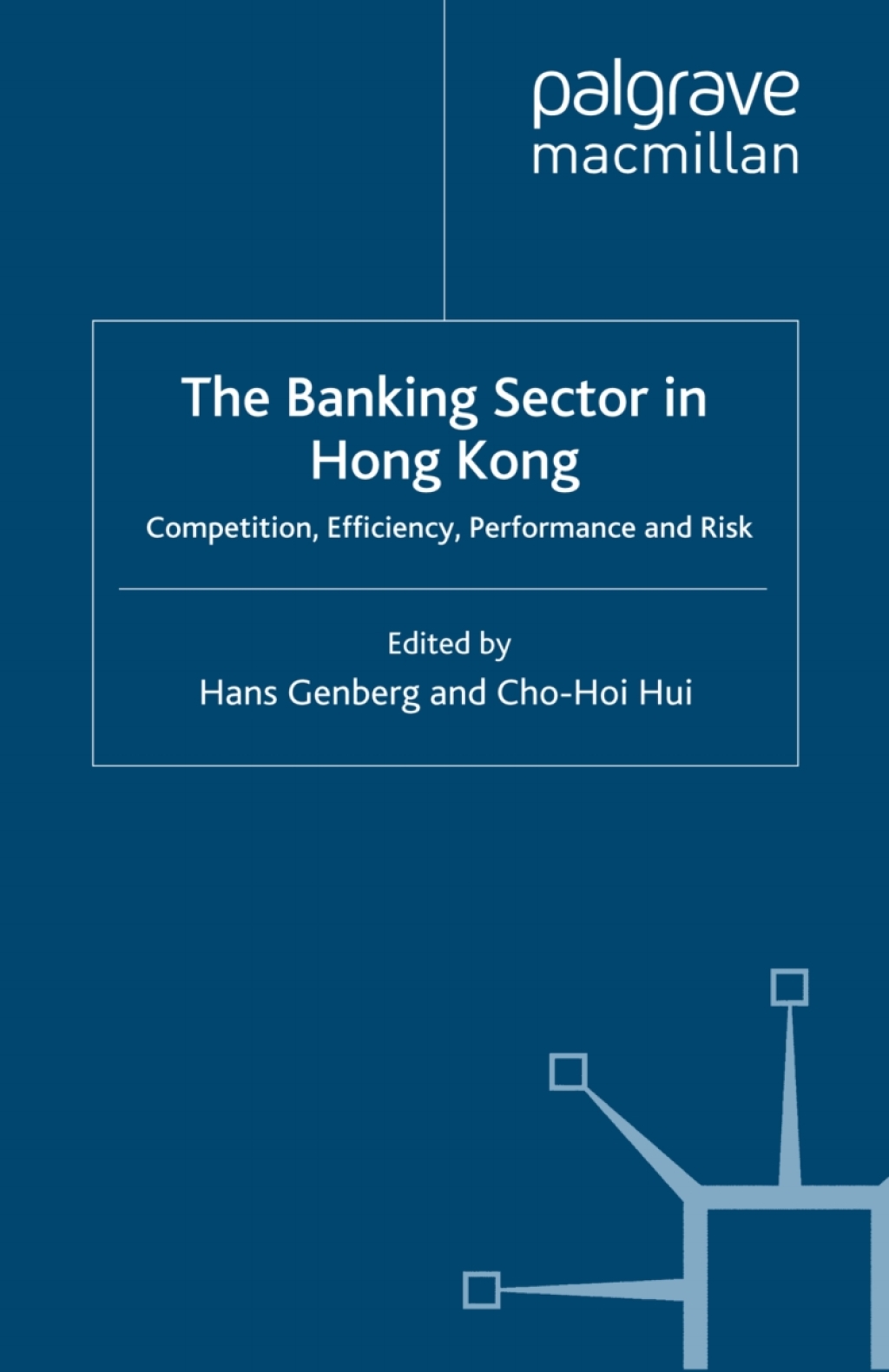 The Banking Sector In Hong Kong Competition, Efficiency, Performance and Risk 