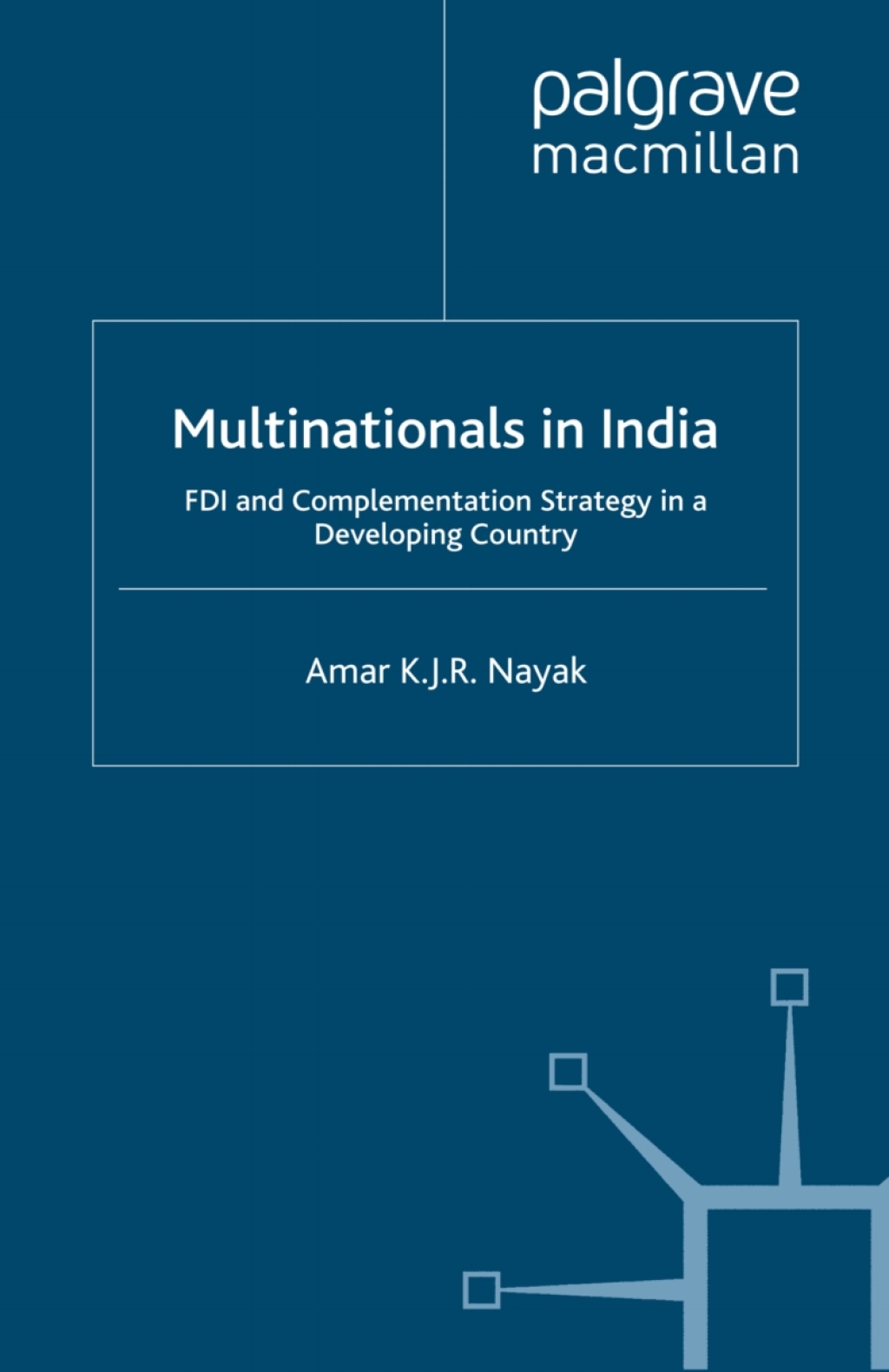 Multinationals in India FDI and Complementation Strategy in a Developing Country 