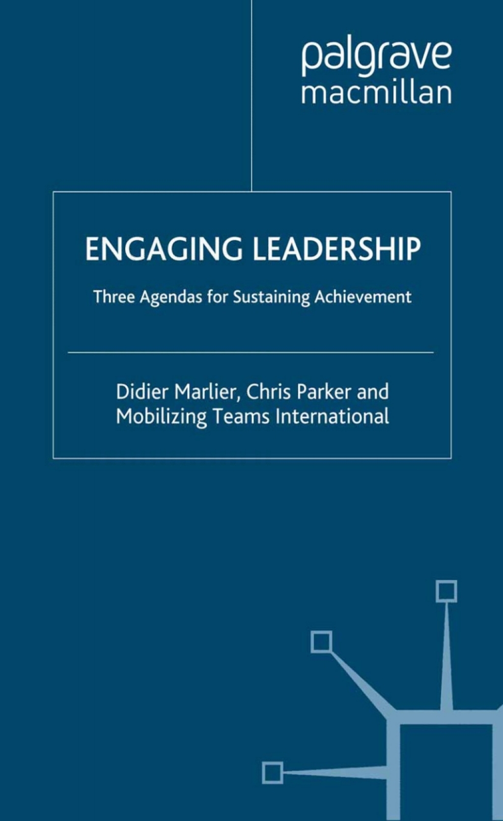 Engaging Leadership Three Agendas for Sustaining Achievement 