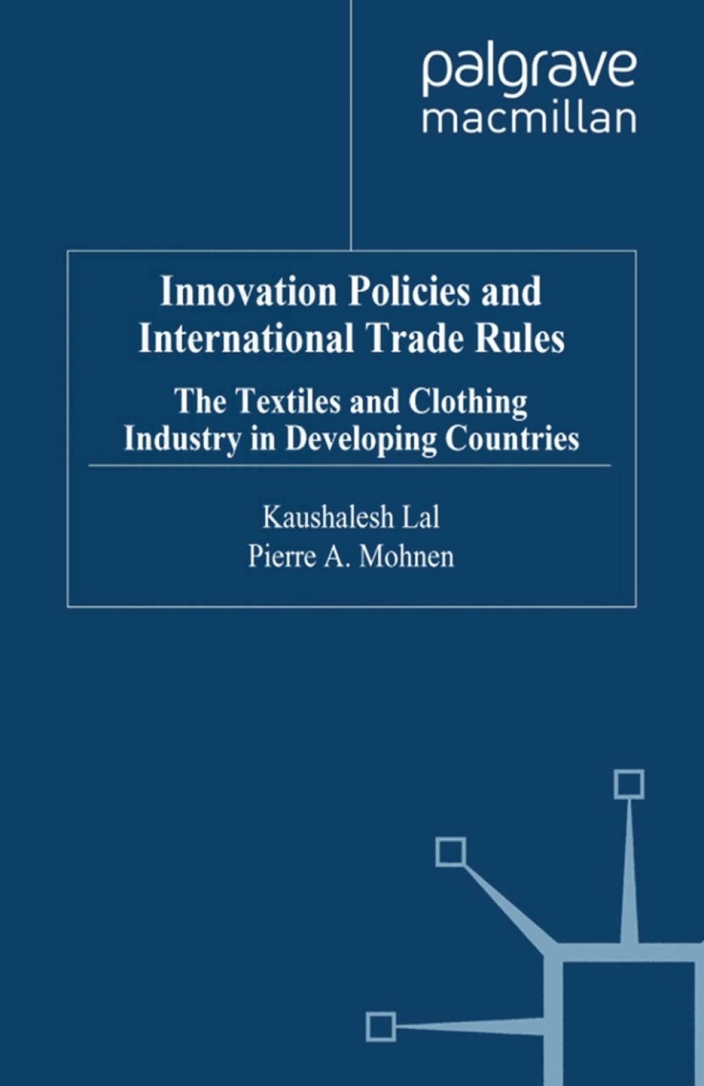 Innovation Policies and International Trade Rules The Textiles and Clothing Industry in Developing Countries 