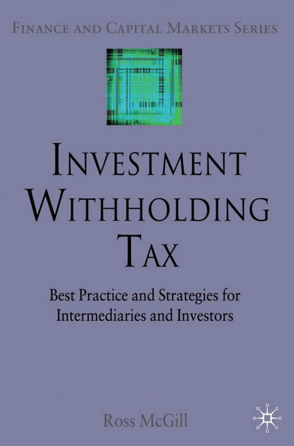 Investment Withholding Tax Best Practice and Strategies for Intermediaries and Investors 