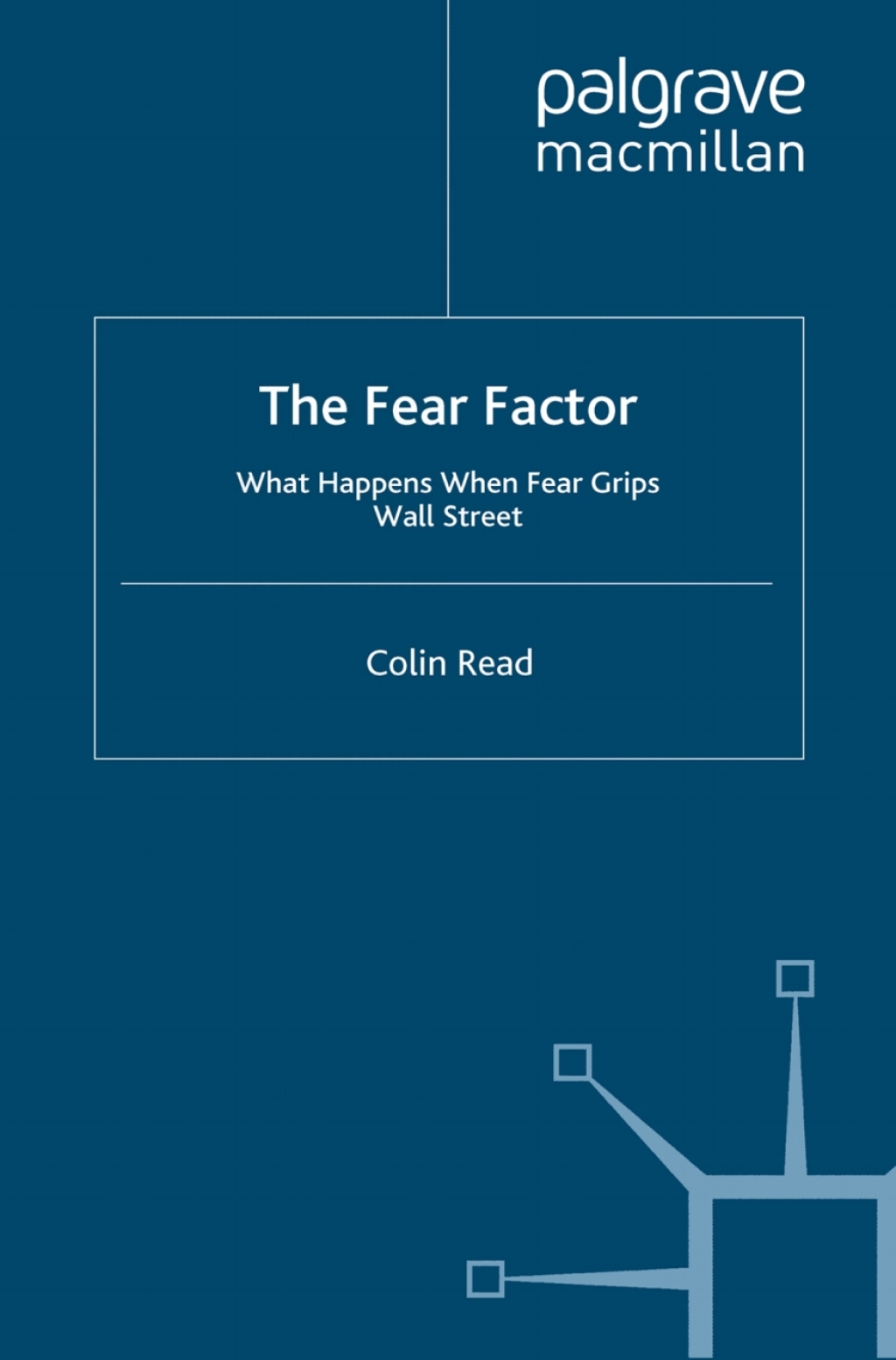 The Fear Factor What Happens When Fear Grips Wall Street 