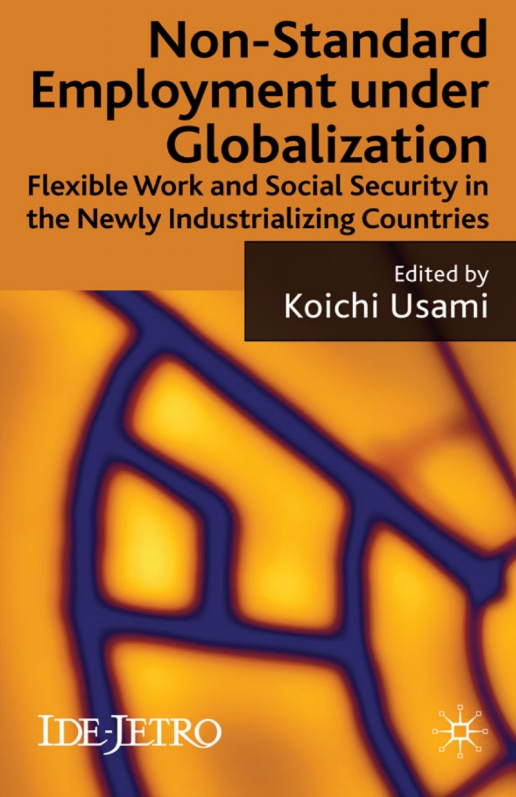 Non-standard Employment under Globalization Flexible Work and Social Security in the Newly Industrializing Countries 