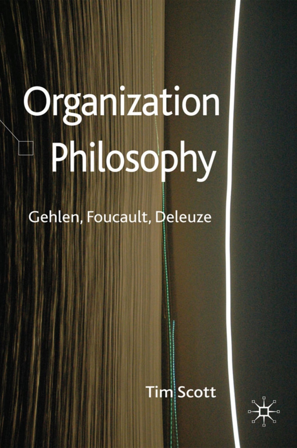 Organization Philosophy Gehlen, Foucault, Deleuze 