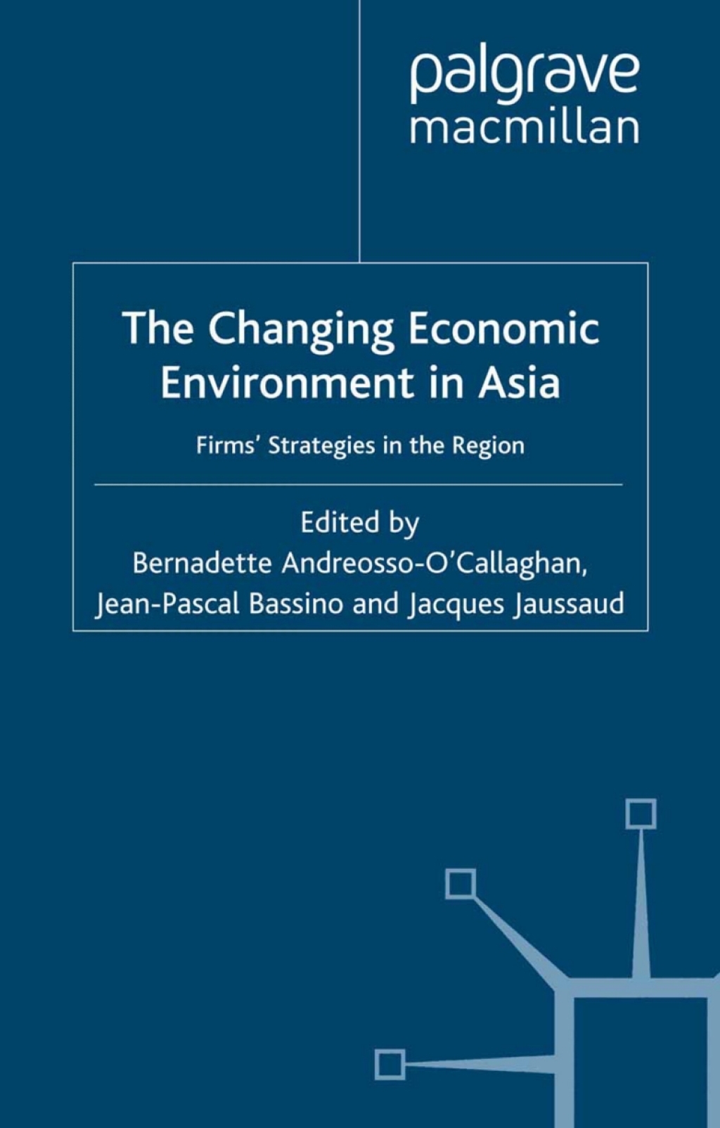 Changing Economic Environment in Asia Firms' Strategies in the Region 1st Edition