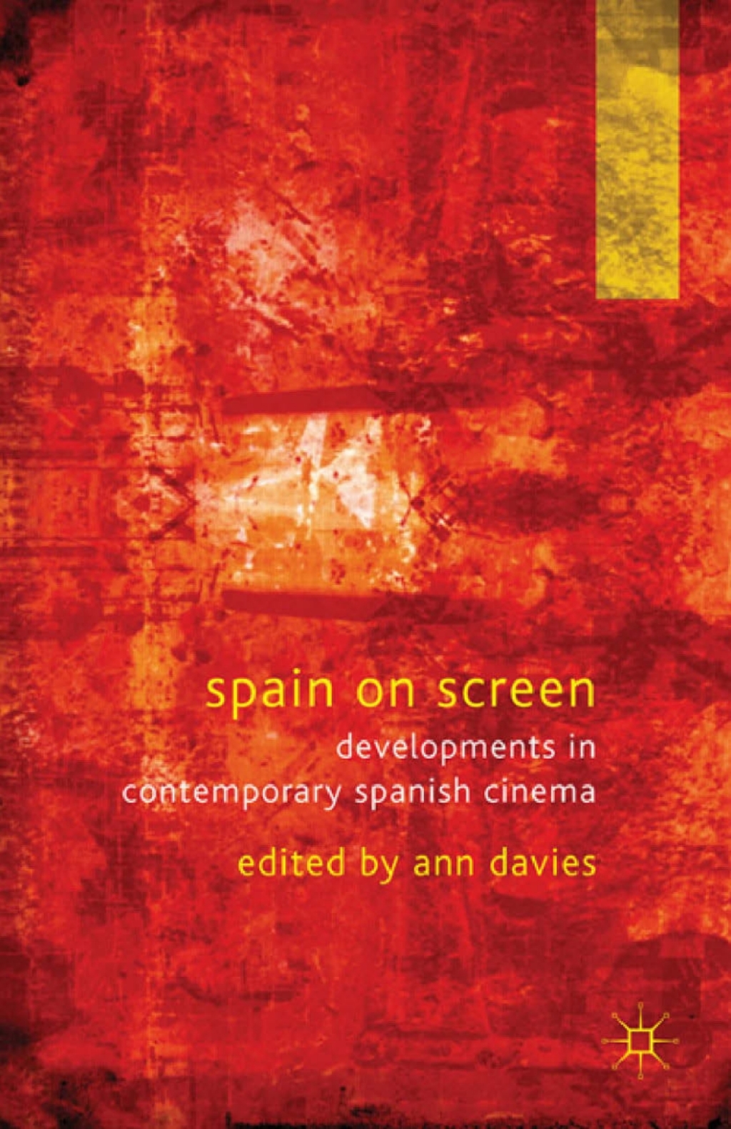 Spain on Screen Developments in Contemporary Spanish Cinema 