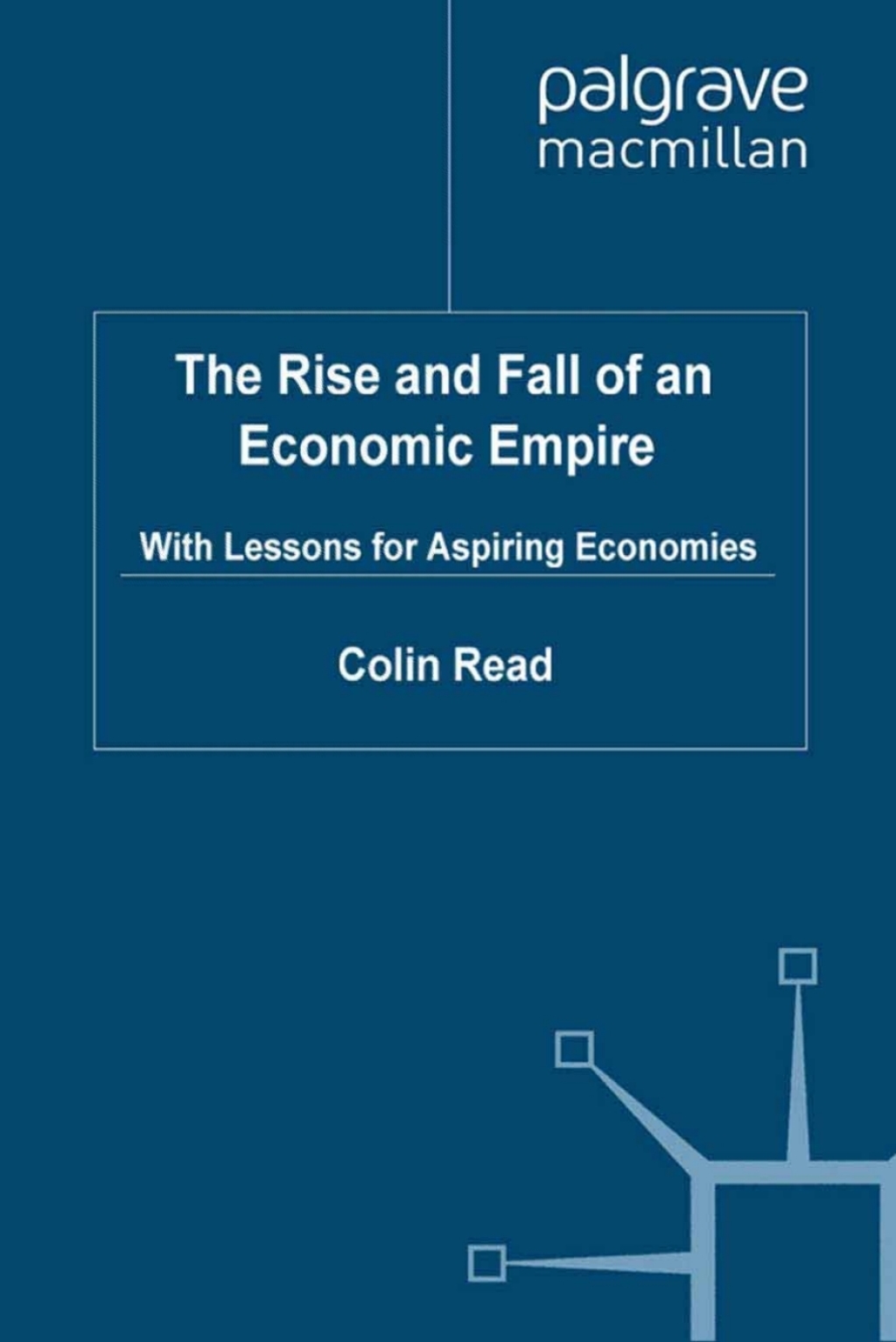 The Rise and Fall of an Economic Empire With Lessons for Aspiring Economies 