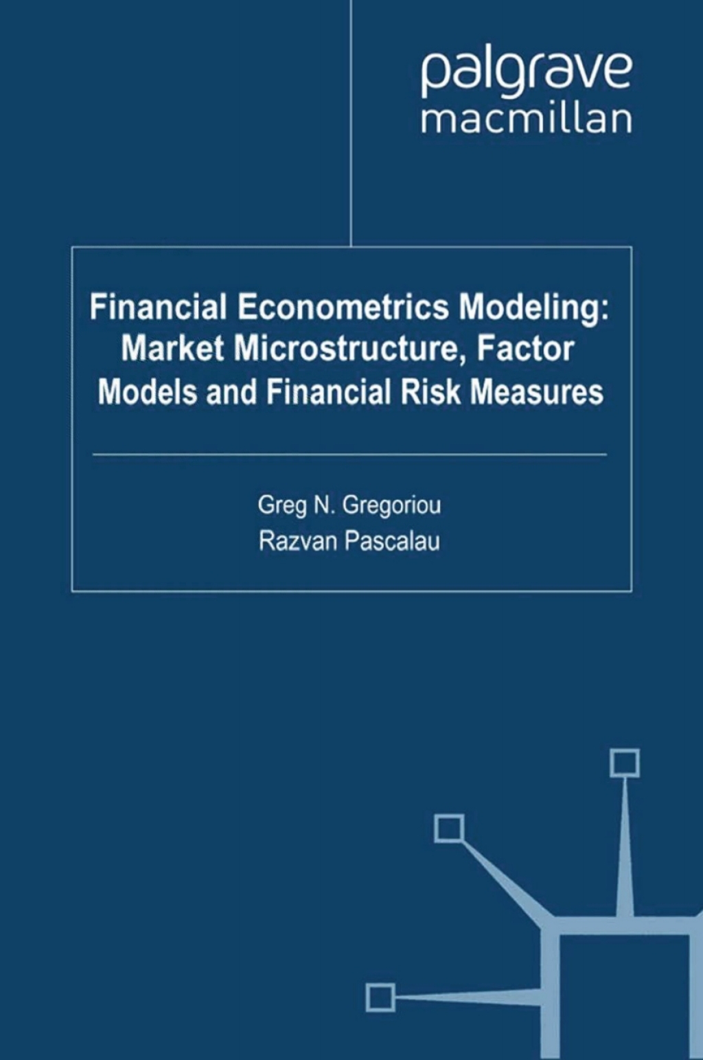 Financial Econometrics Modeling: Market Microstructure, Factor Models and Financial Risk Measures 