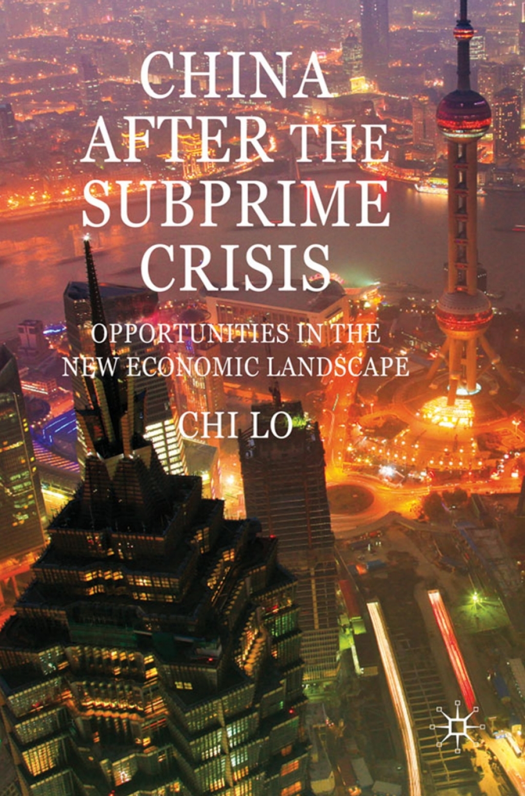 China After the Subprime Crisis Opportunities in The New Economic Landscape 