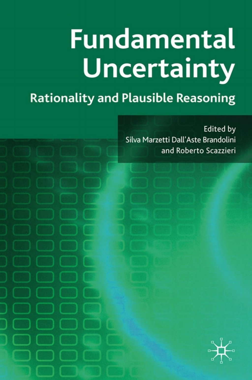 Fundamental Uncertainty Rationality and Plausible Reasoning 