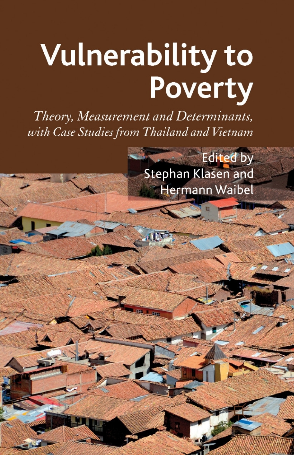 Vulnerability to Poverty Theory, Measurement and Determinants, with Case Studies from Thailand and Vietnam 