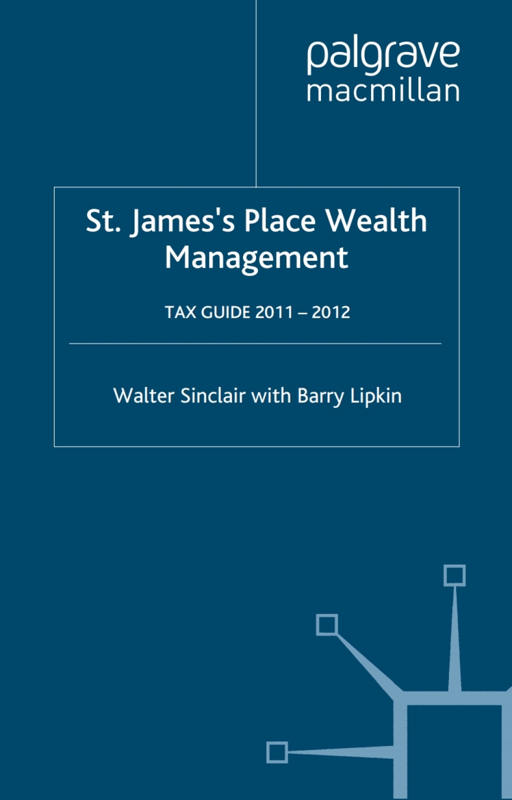 St. James's Place Tax Guide 2011-2012 40th Edition