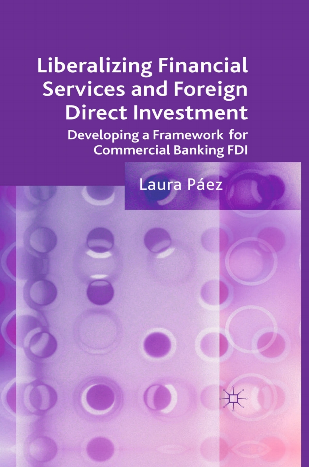Liberalizing Financial Services and Foreign Direct Investment Developing a Framework for Commercial Banking FDI 