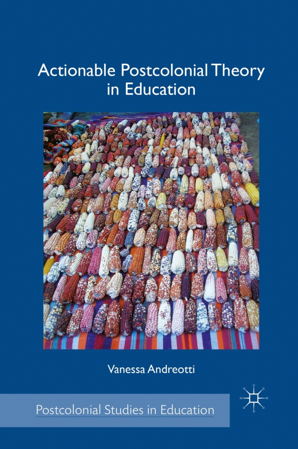 Actionable Postcolonial Theory in Education 