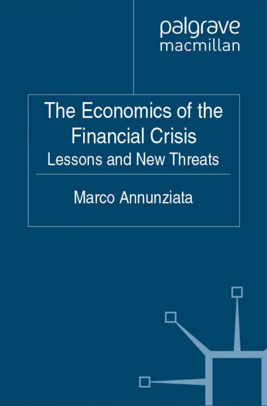 The Economics of the Financial Crisis Lessons and New Threats 